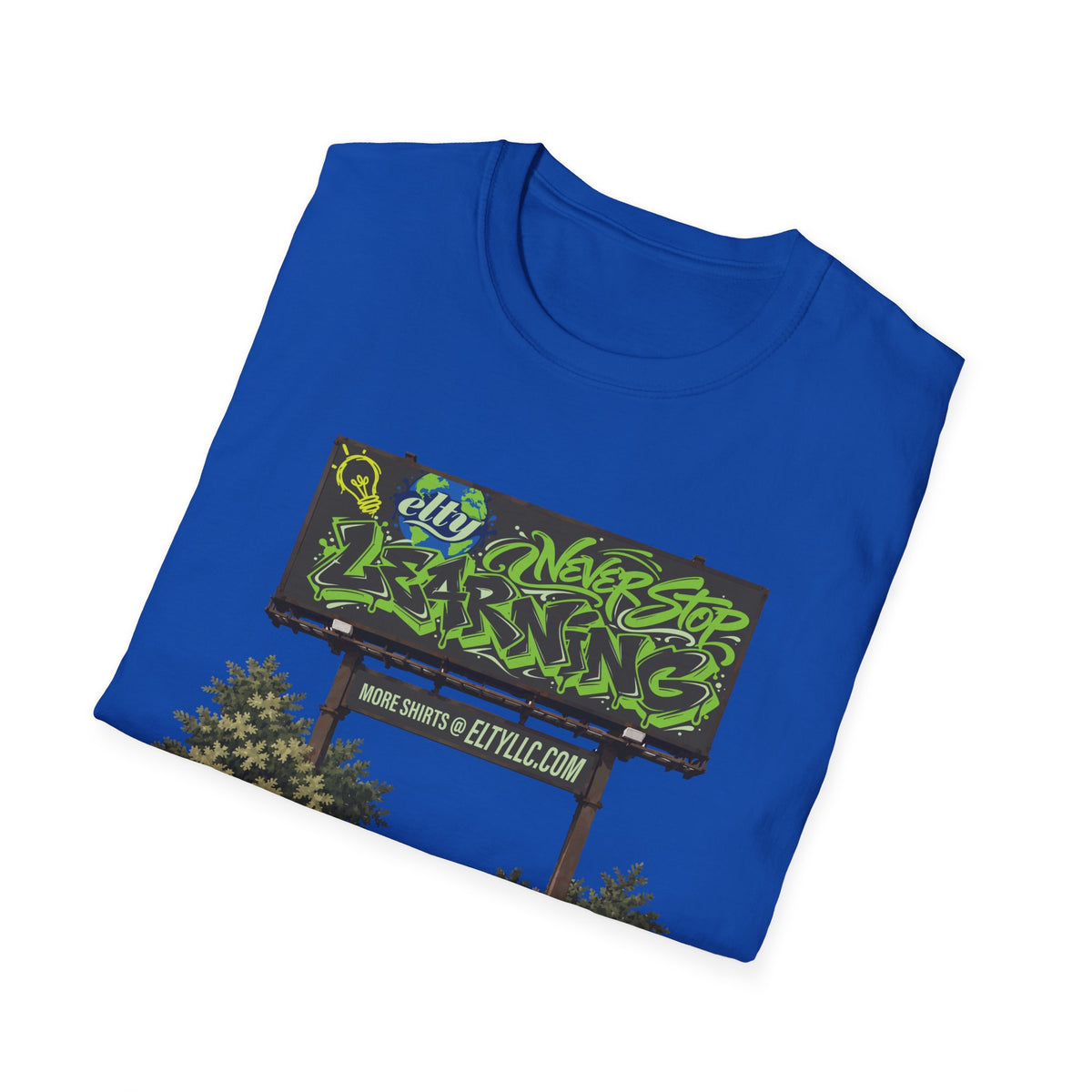 Never Stop Learning Billboard T-Shirt