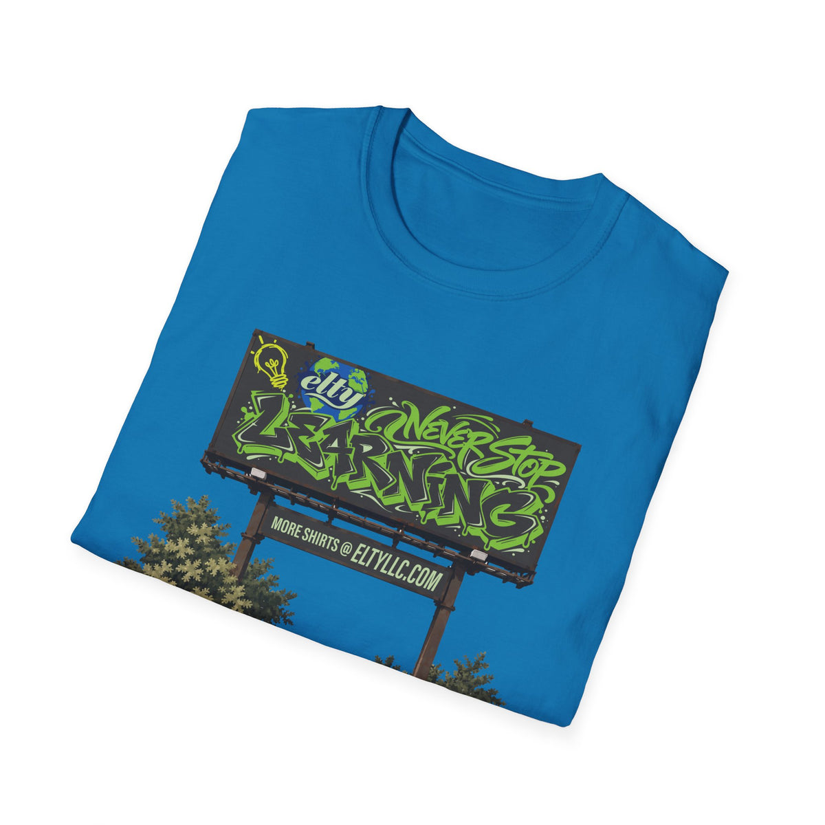 Never Stop Learning Billboard T-Shirt