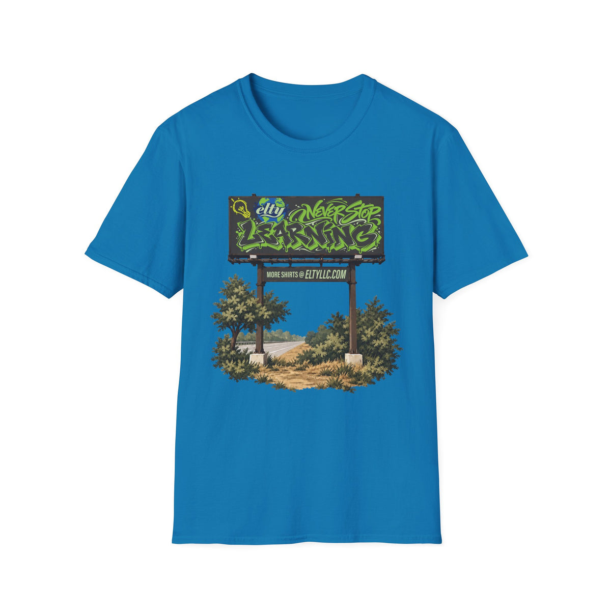 Never Stop Learning Billboard T-Shirt